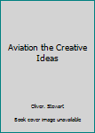 Hardcover Aviation the Creative Ideas Book