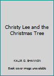 Paperback Christy Lee and the Christmas Tree Book