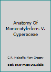 Hardcover Anatomy Of Monocotyledons V. Cyperaceae [German] Book