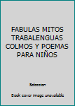 Paperback FABULAS MITOS TRABALENGUAS COLMOS Y POEMAS PARA NIÑOS [Spanish] Book