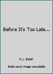 Paperback Before It's Too Late... Book