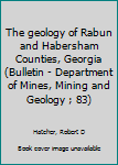 The geology of Rabun and Habersham Counties, Georgia