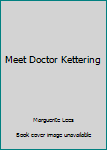 Mass Market Paperback Meet Doctor Kettering Book