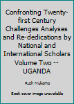 Paperback Confronting Twenty-first Century Challenges Analyses and Re-dedications by National and International Scholars Volume Two --UGANDA Book