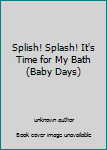 Splish! Splash! It's Time for My Bath