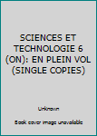 Unknown Binding SCIENCES ET TECHNOLOGIE 6 (ON): EN PLEIN VOL (SINGLE COPIES) Book