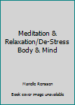 Hardcover Meditation & Relaxation/De-Stress Body & Mind Book