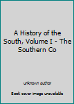 A History of the South, Volume I - The Southern Colonies in the Seventeenth Century 1607-1689 by Craven, Wesley Frank; Wendell Holmes Stephenson, ed.; E. Merton Coulter, ed.
