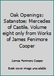 Hardcover Oak Openings; Satanstoe; Mercedes of Castile, Volume eight only from Works of James Fenimore Cooper Book