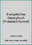 Unknown Binding Evangelisches Gesangbuch (Protestant Hymnal) Book