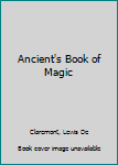 Paperback Ancient's Book of Magic Book