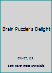 Hardcover Brain Puzzler's Delight Book