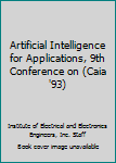 Paperback Artificial Intelligence for Applications, 9th Conference on (Caia '93) Book