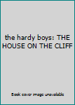 the hardy boys: THE HOUSE ON THE CLIFF