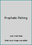 Hardcover Prophetic Fishing Book