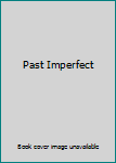 Past Imperfect