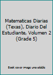 Paperback Matematicas Diarias (Texas), Diario Del Estudiante, Volumen 2 (Grade 5) Book
