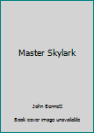 Master Skylark: A Story of Shakespeare's Time