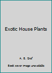 Hardcover Exotic House Plants Book