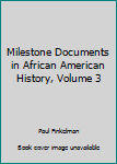 Hardcover Milestone Documents in African American History, Volume 3 Book