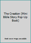 Hardcover The Creation (Mini Bible Story Pop-Up Book) Book