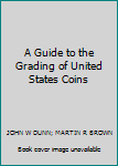 Hardcover A Guide to the Grading of United States Coins Book