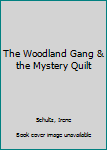 Paperback The Woodland Gang & the Mystery Quilt Book