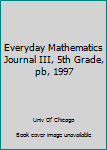 Paperback Everyday Mathematics Journal III, 5th Grade, pb, 1997 Book