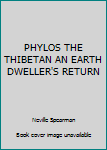 Hardcover PHYLOS THE THIBETAN AN EARTH DWELLER'S RETURN Book