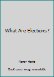 Unknown Binding What Are Elections? Book