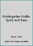 Paperback Kindergarten Krafts: Quick and Easy Book