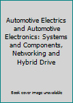 Paperback Automotive Electrics and Automotive Electronics: Systems and Components, Networking and Hybrid Drive Book
