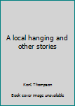 Paperback A local hanging and other stories Book