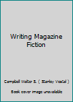 Writing Magazine Fiction
