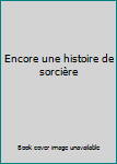 Mass Market Paperback Encore une histoire de sorcière [French] Book