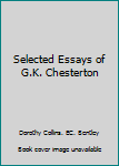 Selected Essays of G.K. Chesterton