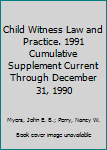 Paperback Child Witness Law and Practice. 1991 Cumulative Supplement Current Through December 31, 1990 Book