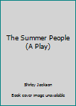 Paperback The Summer People (A Play) Book
