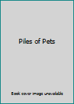 Unknown Binding Piles of Pets Book