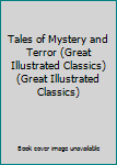 Hardcover Tales of Mystery and Terror (Great Illustrated Classics) (Great Illustrated Classics) Book