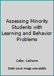 Paperback Assessing Minority Students with Learning and Behavior Problems Book