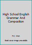 Unknown Binding High School English Grammar And Composition Book