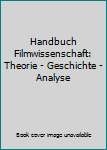 Hardcover Handbuch Filmwissenschaft: Theorie - Geschichte - Analyse [German] Book