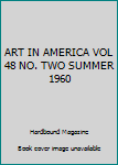 ART IN AMERICA VOL 48 NO. TWO SUMMER 1960