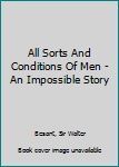 All Sorts And Conditions Of Men - An Impossible Story
