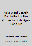 Paperback Kid's Word Search Puzzle Book : Fun Puzzles for Kids Ages 8 and Up Book