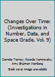 Paperback Changes Over Time: (Investigations in Number, Data, and Space Grade, Vol. 9) Book