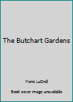 Paperback The Butchart Gardens Book