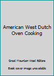 Paperback American West Dutch Oven Cooking Book