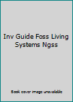 Spiral-bound Inv Guide Foss Living Systems Ngss Book